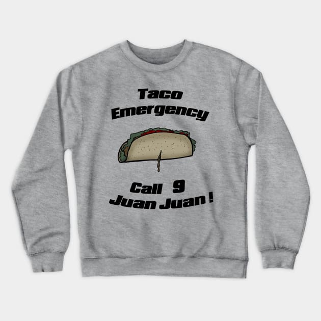 Taco emergency Crewneck Sweatshirt by nerosin